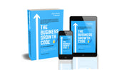 THE BUSINESS GROWTH CODE: The Strategic Roadmap to Scaling a Business While Maintaining Quality, Multiplying Revenue, and Building a Resilient Brand